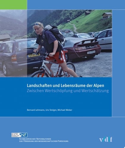 Landschaften und Lebensräume der Alpen Zwischen Wertschöpfung und Wertschätzung: Reflexionen zum Abschluss des Nationalen Forschungsprogramms 48