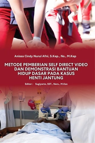 METODE PEMBERIAN SELF DIRECT VIDEO DAN DEMONSTRASI BANTUAN HIDUP DASAR PADA KASUS HENTI JANTUNG
