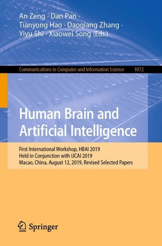 Human Brain and Artificial Intelligence First International Workshop, HBAI 2019, Held in Conjunction with IJCAI 2019, Macao, China, August 12, 2019, Revised Selected Papers