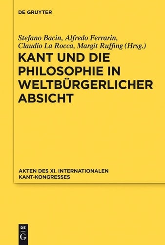 Kant und die Philosophie in weltbürgerlicher Absicht Akten des XI. Kant-Kongresses 2010