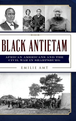 Black Antietam African Americans and the Civil War in Sharspburg