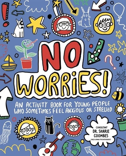 No Worries! Mindful Kids An Activity Book for Children Who Sometimes Feel Anxious Or Stressed
