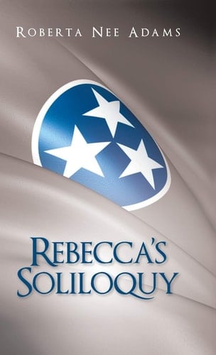 Rebecca's Soliloquy A True Story