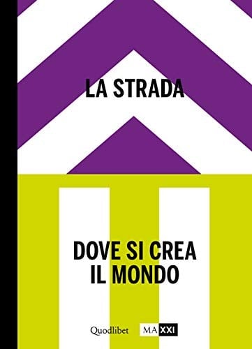 La strada dove si crea il mondo