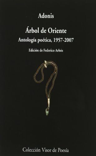 Árbol de Oriente Antología poética. 1957 - 2007