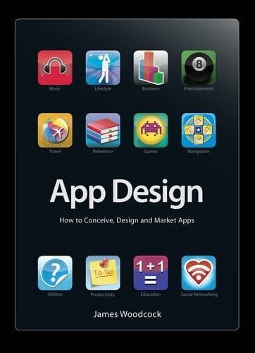 App Design: How to Conceive, Design and Market Apps