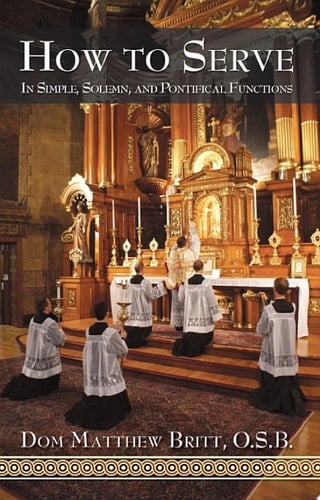 How to Serve In Simple, Solemn and Pontifical Functions
