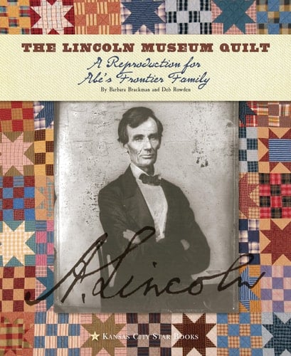 The Lincoln Museum Quilt A Reproduction for Abe's Frontier Family