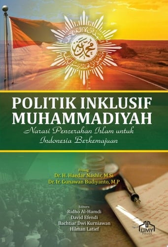 POLITIK INKLUSIF MUHAMMADIYAH Narasi Pencerahan Islam untuk Indonesia Berkemajuan