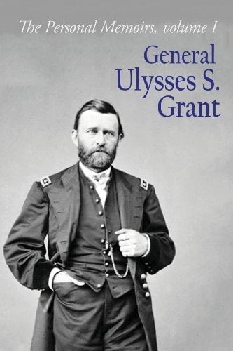 The Personal Memoirs of General Ulysses S. Grant Volume 1