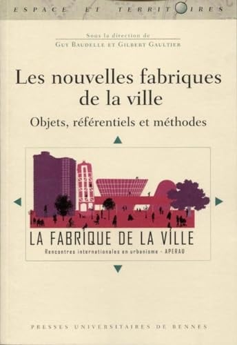 Les nouvelles fabriques de la ville objets, référentiels et méthodes