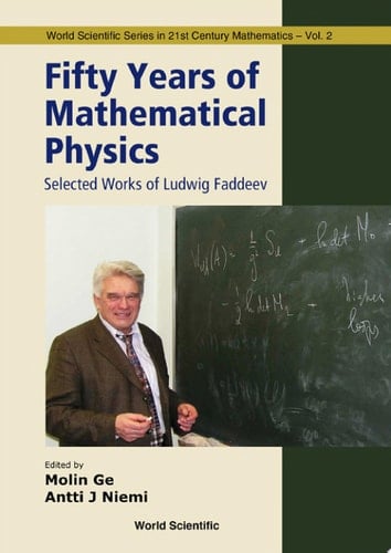 Fifty Years of Mathematical Physics Selected Works of Ludwig Faddeev
