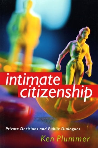 Intimate Citizenship Private Decisions and Public Dialogues