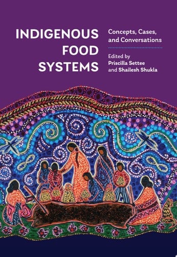 Indigenous Food Systems Concepts, Cases, and Conversations