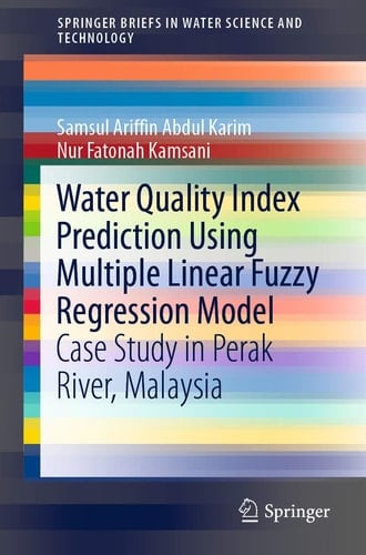 Water Quality Index Prediction Using Multiple Linear Fuzzy Regression Model Case Study in Perak River, Malaysia