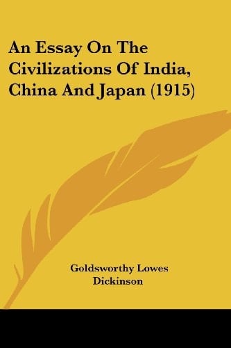 An Essay On The Civilizations Of India, China And Japan (1915)