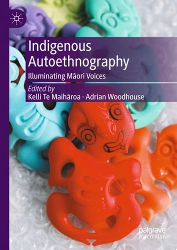 Indigenous Autoethnography Illuminating Māori Voices