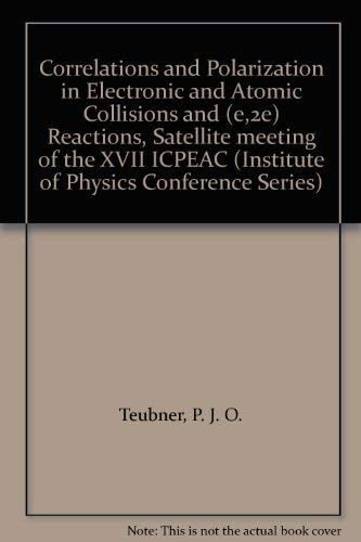 Correlations and Polarization in Electronic and Atomic Collisions and (e,2e) Reactions, Satellite meeting of the XVII ICPEAC (Institute of Physics Conference Series)