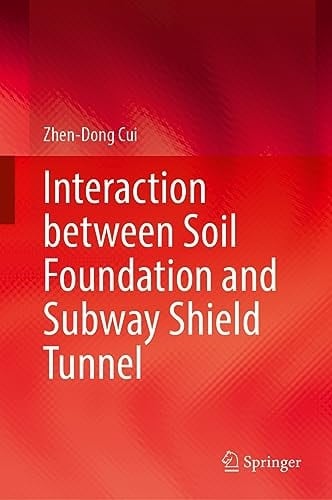 Interaction Between Soil Foundation and Subway Shield Tunnel