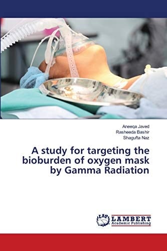 A Study for Targeting the Bioburden of Oxygen Mask by Gamma Radation