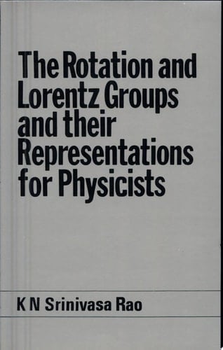 The Rotation and Lorentz Groups and Their Representations for Physicists