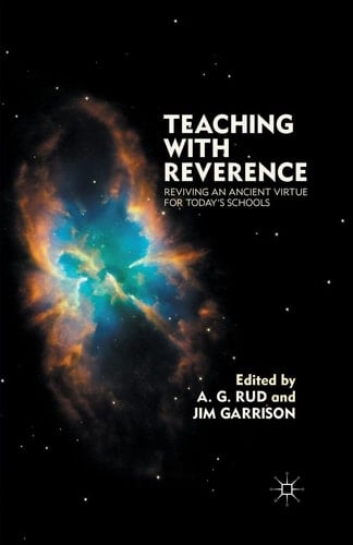 Teaching with Reverence Reviving an Ancient Virtue for Today's Schools