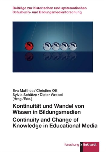 Kontinuität und Wandel Von Wissen in Bildungsmedien Continuity and Change of Knowledge in Educational Media