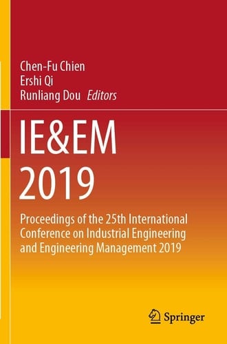 IE&EM 2019 Proceedings of the 25th International Conference on Industrial Engineering and Engineering Management 2019