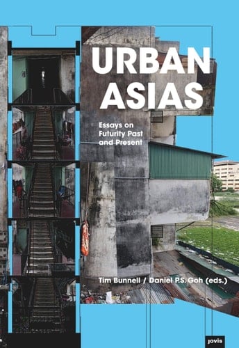 Urban Asias Essays on Futurity Past and Present