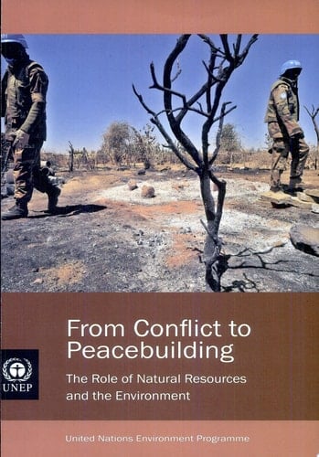 From Conflict to Peacebuilding The Role of Natural Resources and the Environment