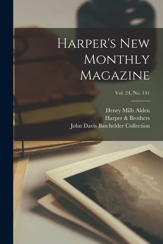 Harper's New Monthly Magazine; Vol. 24, No. 141
