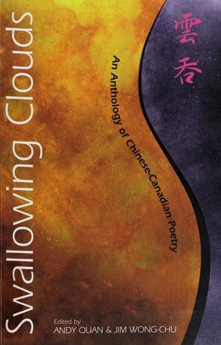 Swallowing Clouds An Anthology of Chinese-Canadian Poetry