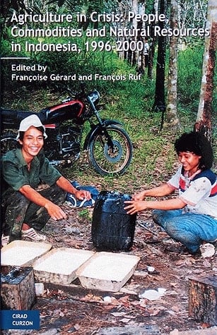 Agriculture in Crisis People, Commodities and Natural Resources in Indonesia, 1996-2000