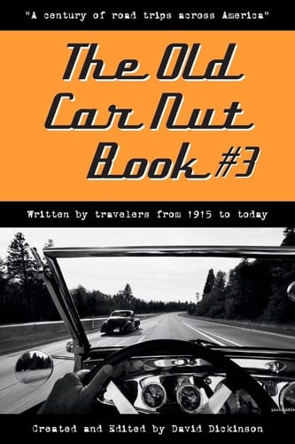 The Old Car Nut Book #3 "A Century of Road Trips Across America"