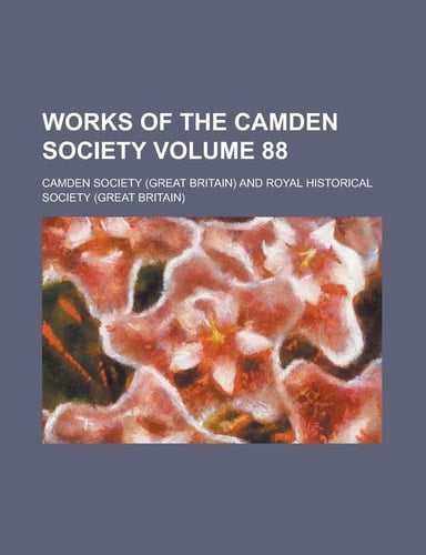 Works of the Camden Society Volume 88