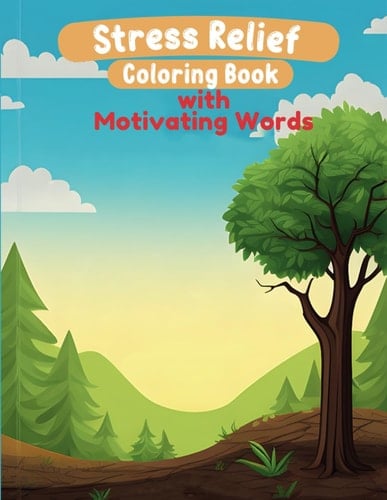 STRESS RELIEF COLORING BOOK WITH MOTIVATING WORDS