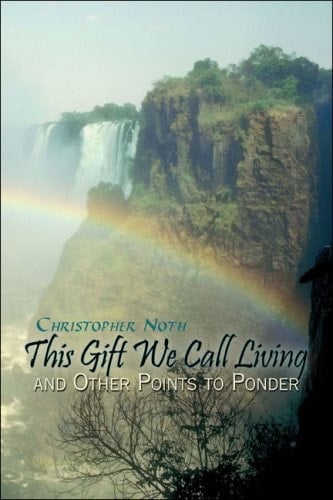 This Gift We Call Living and Other Points to Ponder