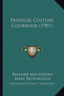 Physical Culture Cookbook (1901)