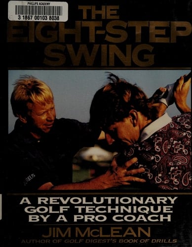 The Eight-Step Swing: A Revolutionary Golf Technique by a Pro Coach