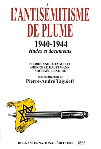 L'antisémitisme de plume 1940-1944