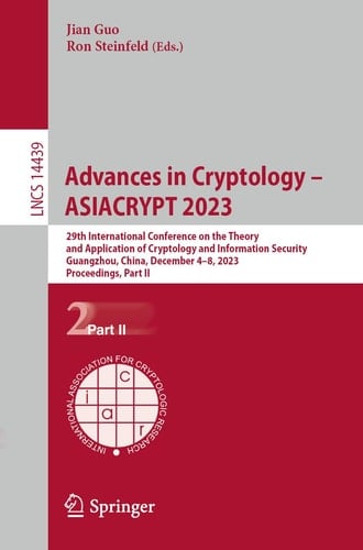 Advances in Cryptology – ASIACRYPT 2023 29th International Conference on the Theory and Application of Cryptology and Information Security, Guangzhou, China, December 4–8, 2023, Proceedings, Part II