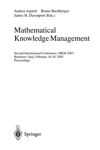 Mathematical Knowledge Management Second International Conference, MKM 2003 Bertinoro, Italy, February 16-18, 2003