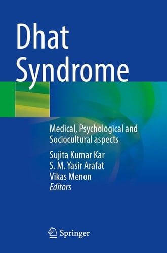 Dhat Syndrome Medical, Psychological and Sociocultural aspects
