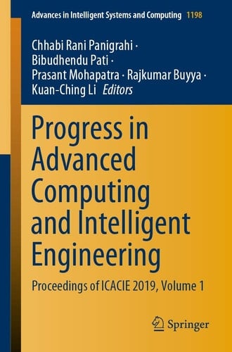 Progress in Advanced Computing and Intelligent Engineering Proceedings of ICACIE 2019, Volume 1