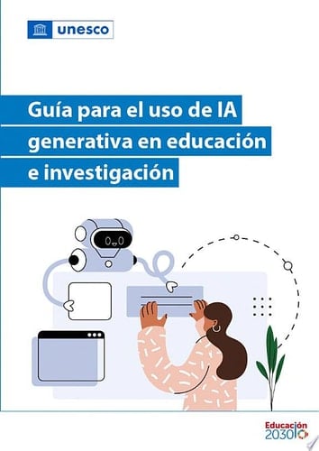 Guía para el uso de IA generativa en educación e investigación