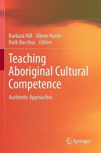 Teaching Aboriginal Cultural Competence Authentic Approaches