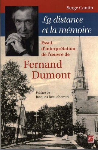 La distance et la mémoire essai d'interprétation de l'œuvre de Fernand Dumont