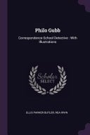 Philo Gubb Correspondence-School Detective: With Illustrations