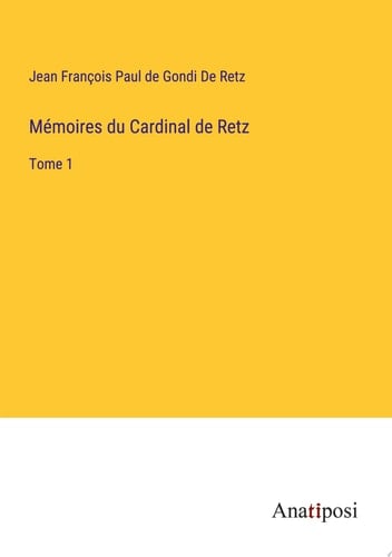 Mémoires du Cardinal de Retz Tome 1
