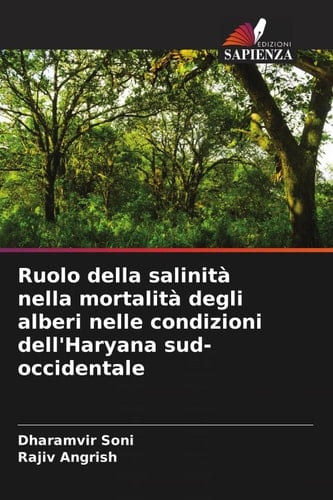 Ruolo della salinità nella mortalità degli alberi nelle condizioni dell'Haryana sud-occidentale (Italian Edition)